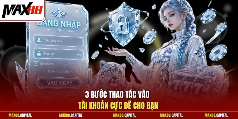 3 bước thao tác vào tài khoản cực dễ cho bạn