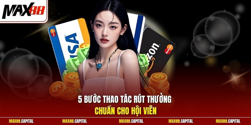 5 bước thao tác rút thưởng chuẩn cho hội viên