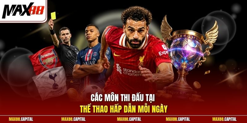 Các môn thi đấu tại thể thao hấp dẫn mỗi ngày