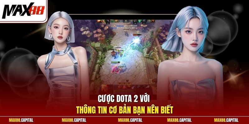 Cược Dota 2 với thông tin cơ bản bạn nên biết