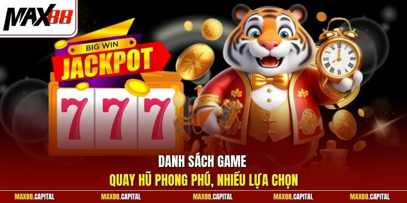 Danh sách game quay hũ phong phú, nhiều lựa chọn 