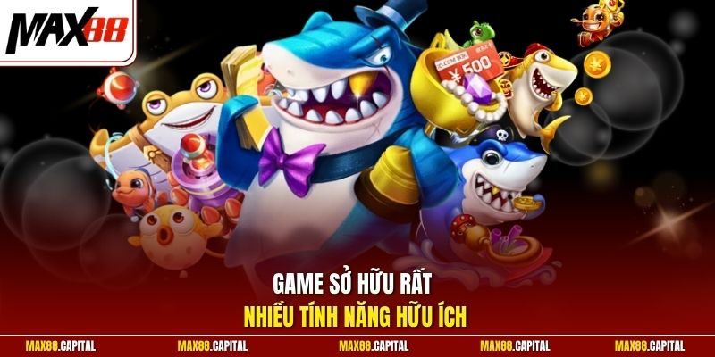 Game sở hữu rất nhiều tính năng hữu ích