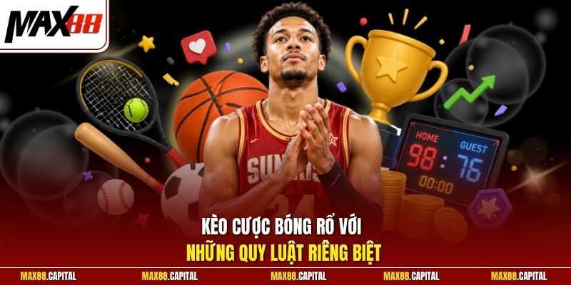 Kèo cược bóng rổ với những quy luật riêng biệt