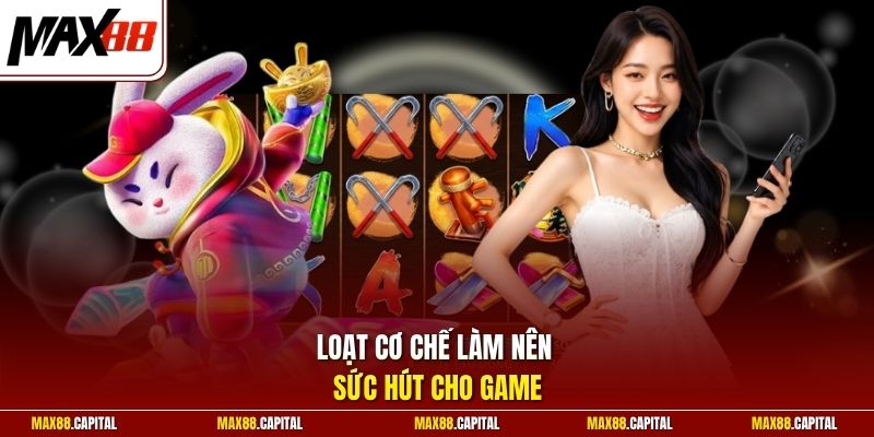 Loạt cơ chế làm nên sức hút cho game