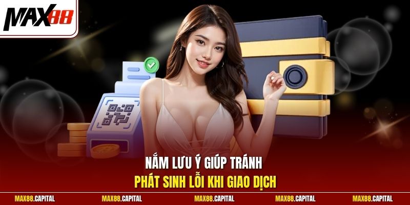 Nắm lưu ý giúp tránh phát sinh lỗi khi giao dịch