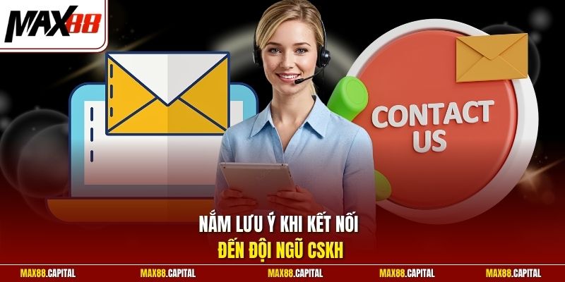 Nắm lưu ý khi kết nối đến đội ngũ CSKH