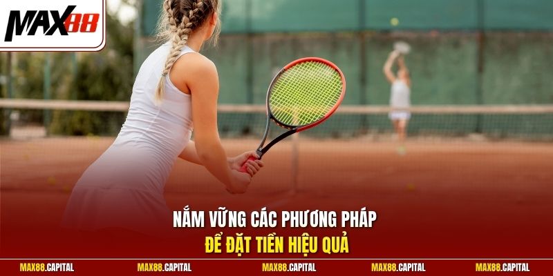 Nắm vững các phương pháp để đặt tiền hiệu quả