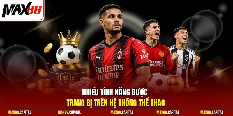 Nhiều tính năng được trang bị trên hệ thống thể thao