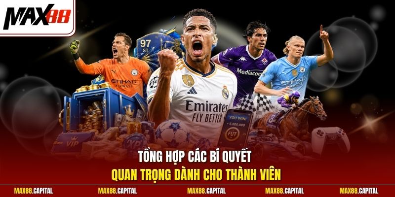 Tổng hợp các bí quyết quan trọng dành cho thành viên