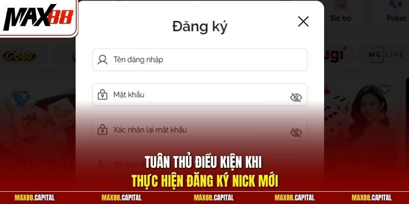 Tuân thủ điều kiện khi thực hiện đăng ký nick mới