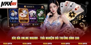 Xóc Đĩa Online Max88 - Trải Nghiệm Đổi Thưởng Đỉnh Cao 